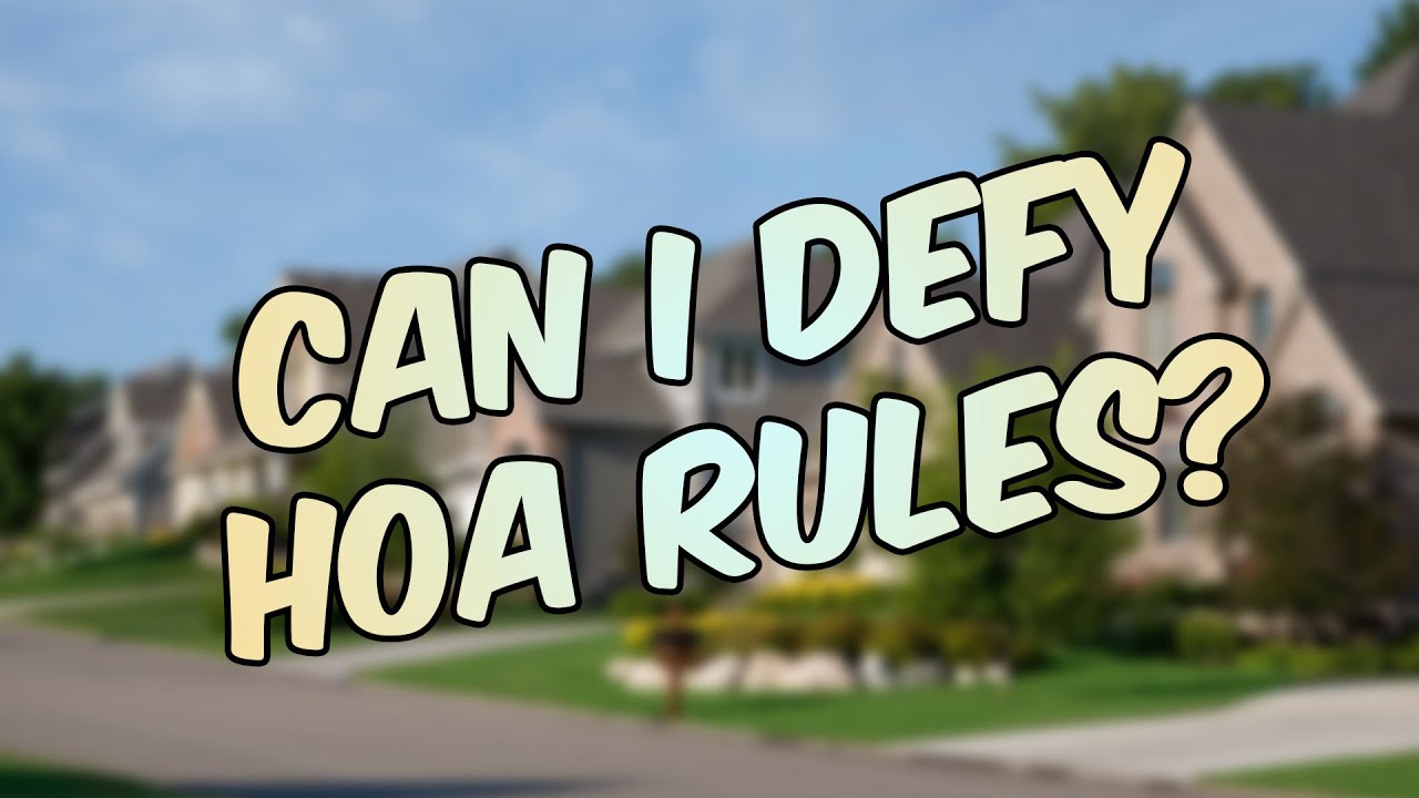 Can I Defy HOA Rules?