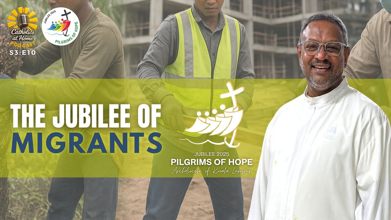 S3:E10 – Jubilee of Migrants: Messengers of Hope
