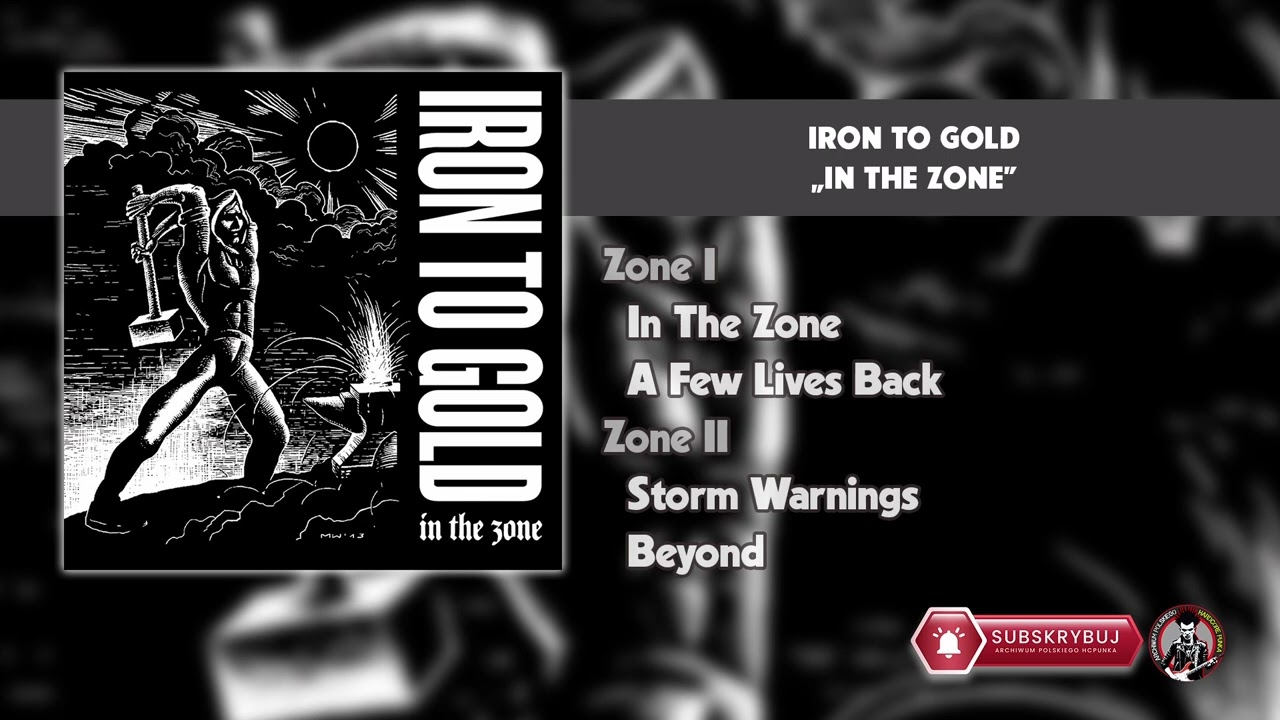 Iron To Gold &ndash; In The Zone (2013 r.)