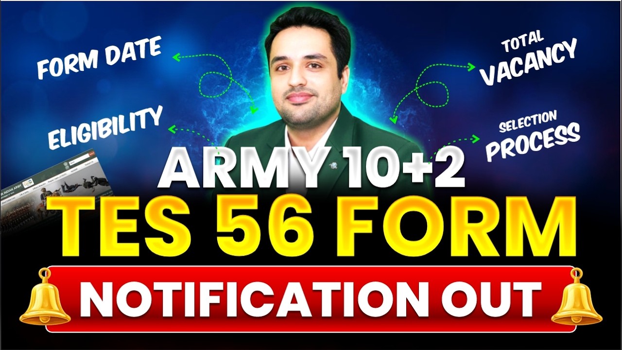 Army 10+2 TES 56 Form Notification OUT! 10+2 TES Vacancy, Form Dates, Eligibility, Selection Process