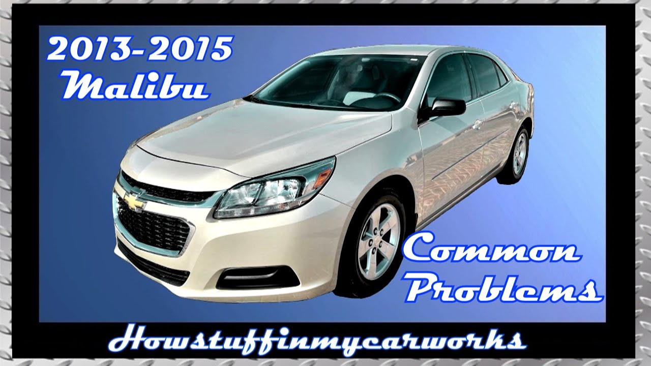 Распространенные проблемы, дефекты и жалобы на автомобили Chevy Malibu 8-го поколения (2013–2015 ...