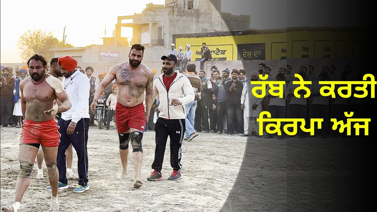 Rab Ne Karti Kirpa Aaj De Kabaddi Match Te Arsh Chohla Sahib 