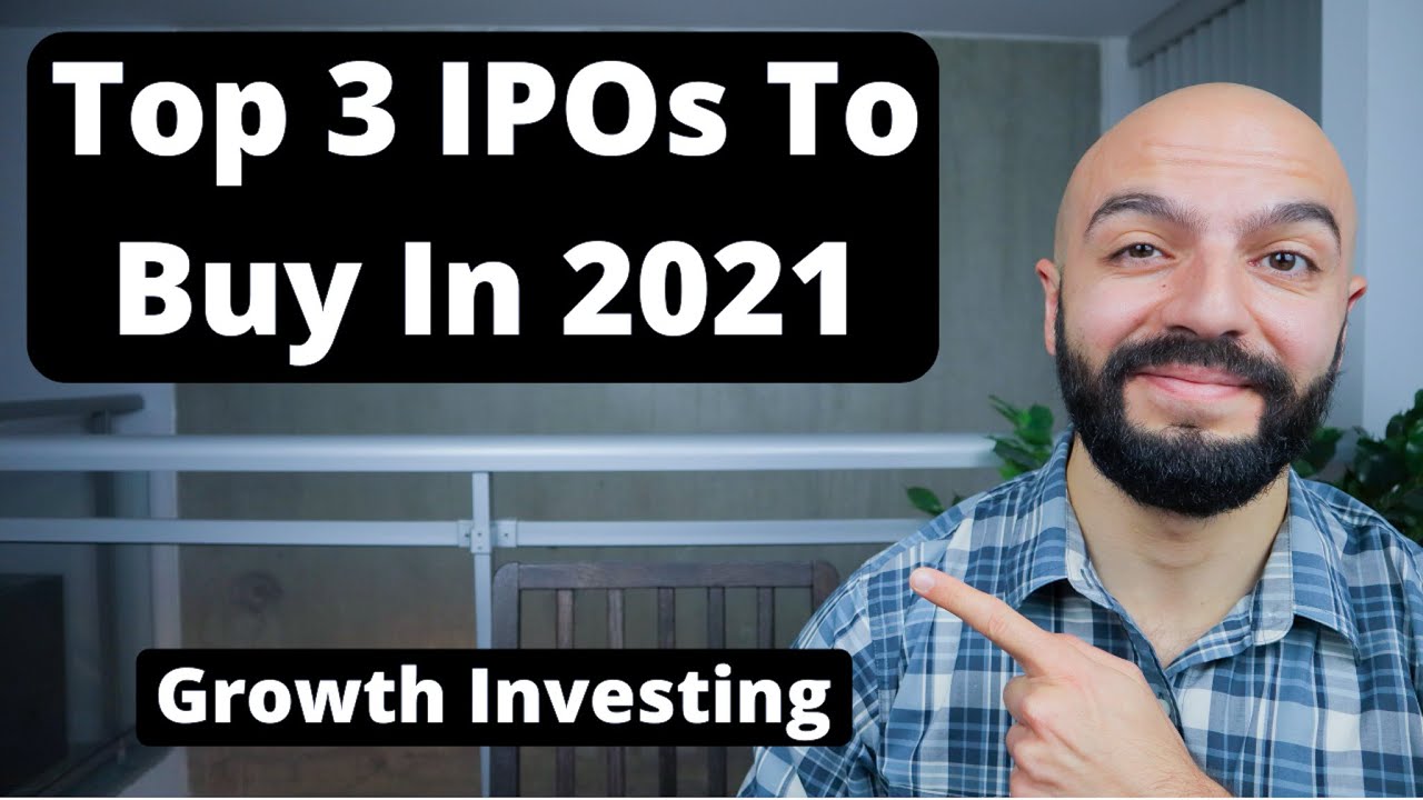 Top 3 IPOs To Buy In 2021 | Growth Investing