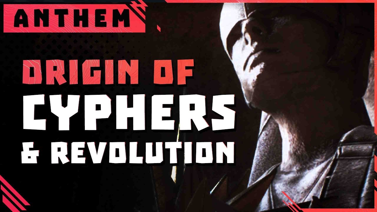 Anthem Lore \\ CYPHERS & Their Revolution