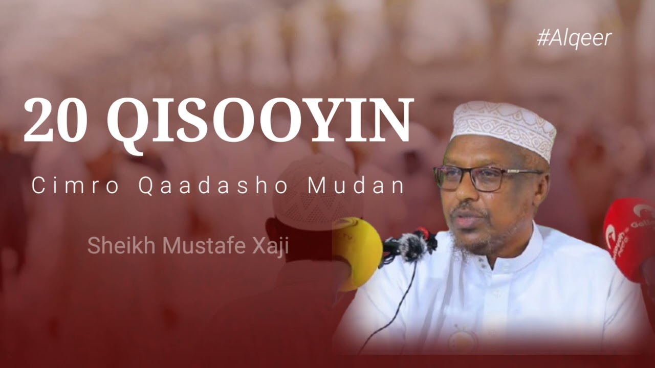20 Qisooyin Ku Cimro Qaadasho Mudan || Sheekh Mustafe Xaji @KHAYRULISLAAM #shmustafeqisooyin #muxaadaro