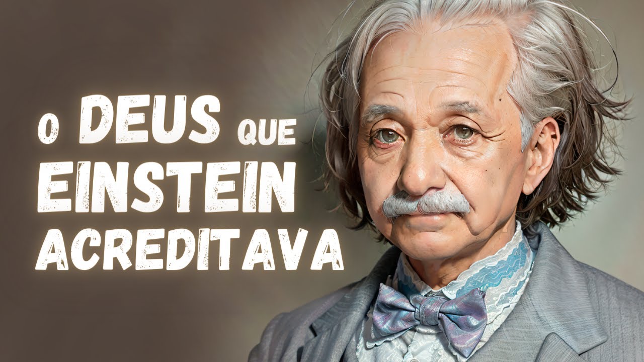 O DEUS QUE EINSTEIN ACREDITAVA