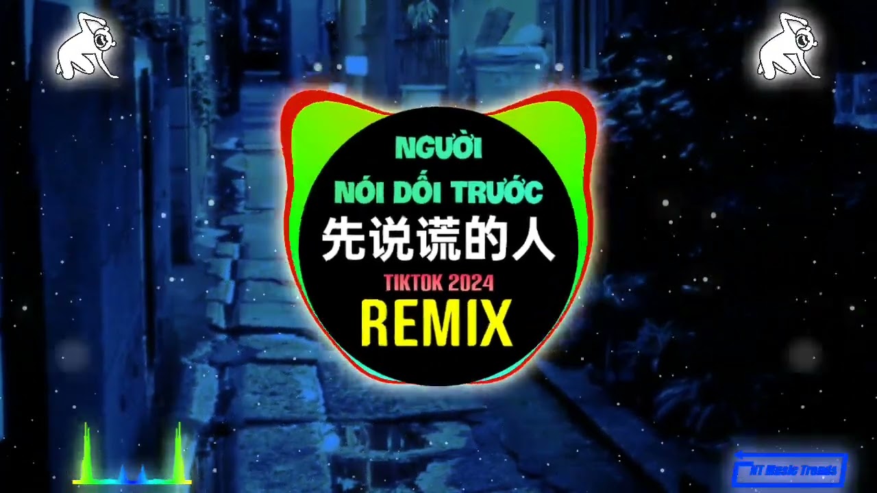 先说谎的人 (抖音DJ阿智版 2024) Người Nói Dối Trước (Remix Tiktok) - h3r3 || Hot Tiktok Douyin