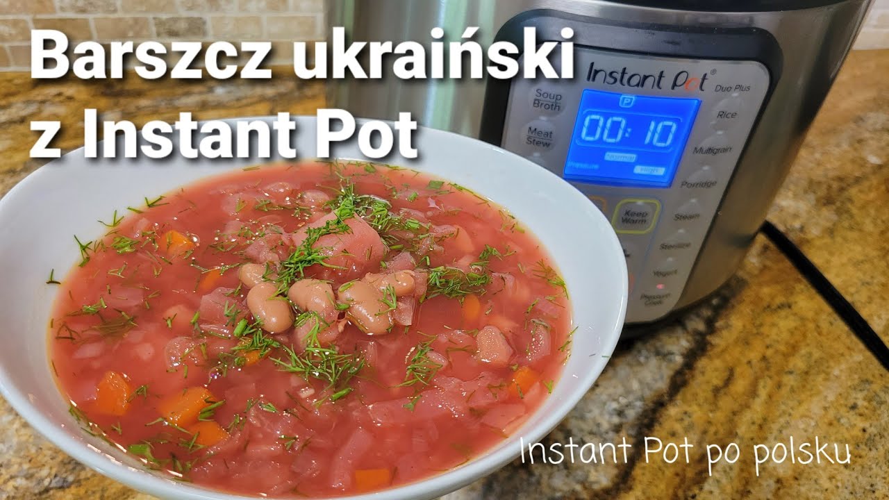 Zabielany barszcz ukraiński z Instant Pot/ Ukrainian borscht in Instant Pot