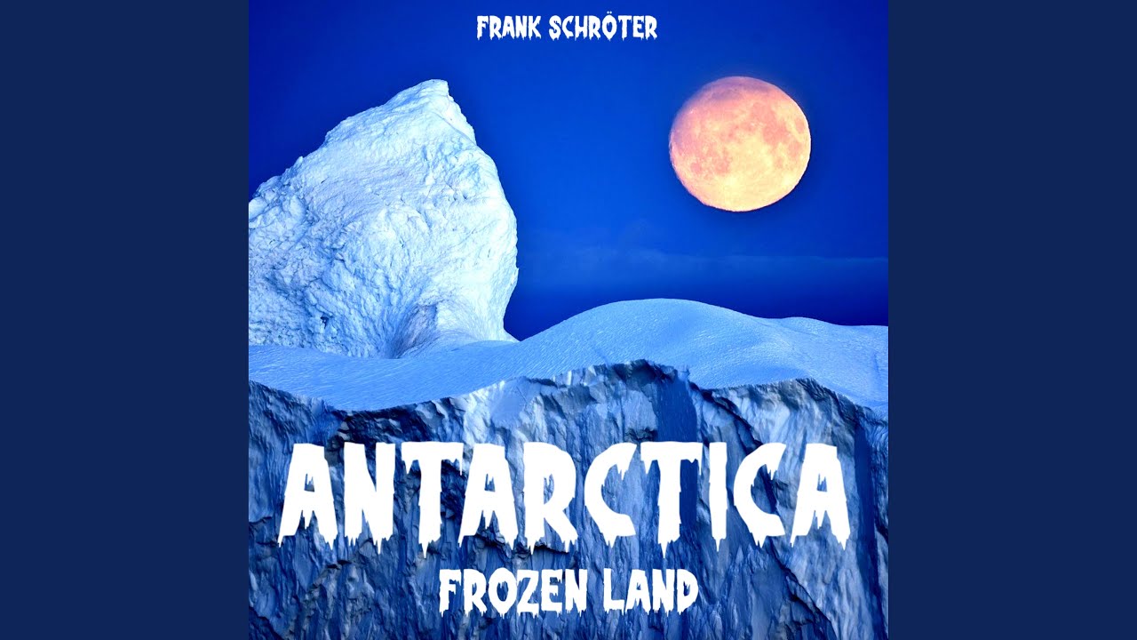 Antarctica - Frozen Land