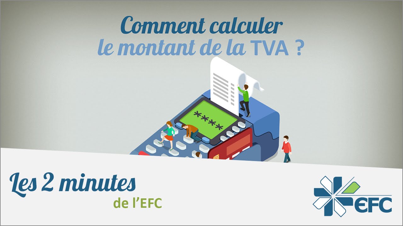 Comment Calculer La TVA ? Les 2 minutes de l'EFC