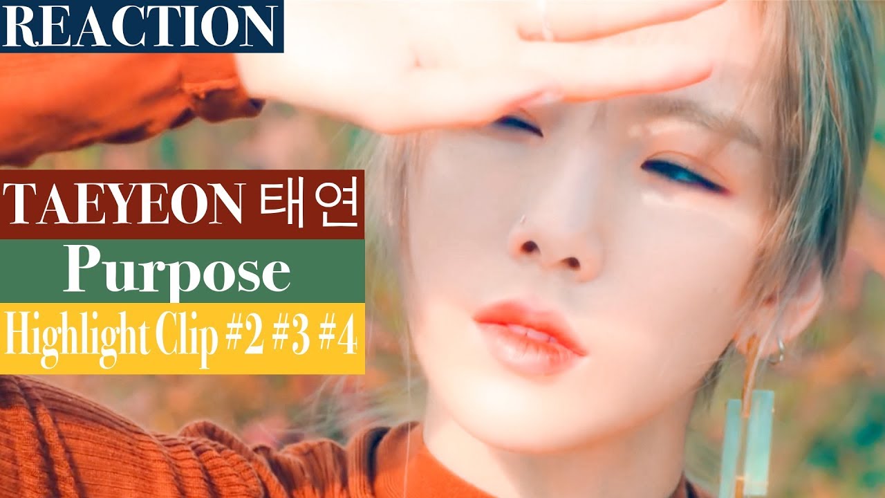 TAEYEON 태연 'Purpose' Highlight Clip #2 하하하 (LOL) & #3 Wine & #4 Do You Love Me? REACTION!!!!
