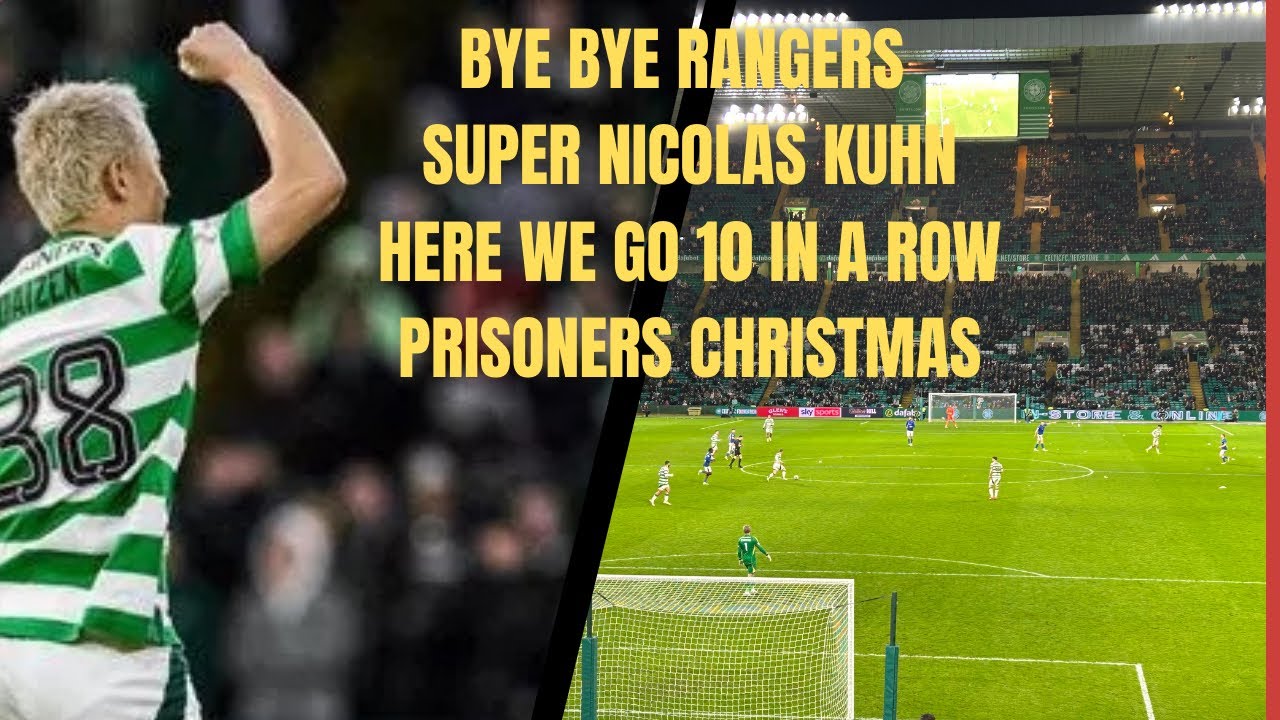 Bye Bye Rangers / Super Nicolas Kuhn / Here we go 10 in a row / Prisoners Christmas / CEL 4 STJ 0