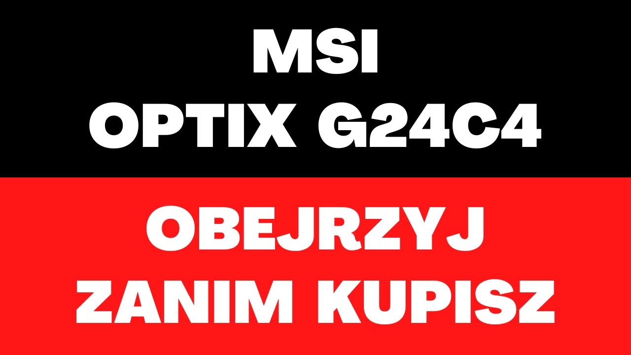 MSI Optix G24C4 - opinie, cena, dane techniczne, wymiary, ciekawostki