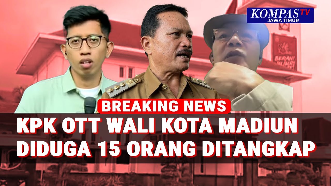 KPK OTT Wali Kota Madiun Kasus Dugaan Korupsi Uang Proyek Dan Dana CSR - 15 Orang Ditangkap