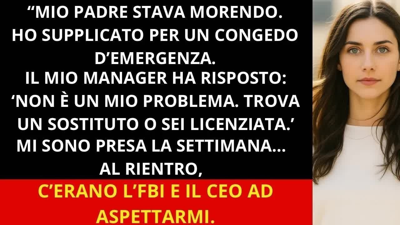 Il manager negò il congedo d’emergenza  Al ritorno… trovai l’FBI e il CEO ad aspettarmi