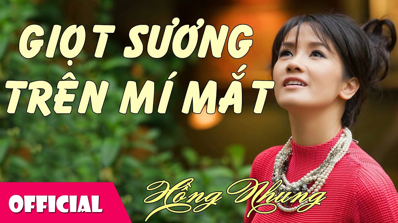 Giọt Sương Trên Mi Mắt - Hồng Nhung [Official Audio]