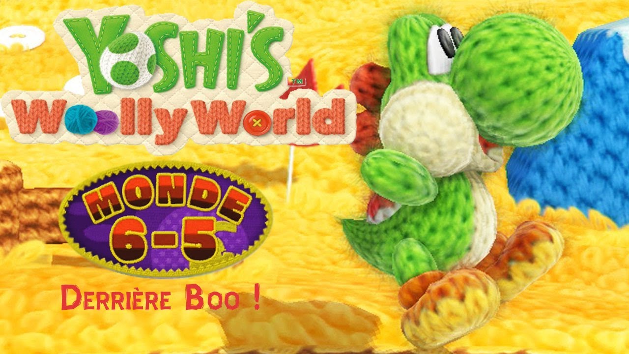 Yoshi's Woolly World- Monde 6 Niveau 5 : Derrière Boo ! - HD (Non commenté)