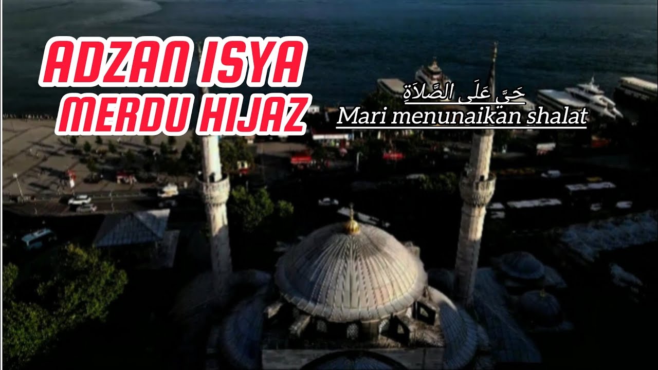 ADZAN ISYA MERDU HIJAZ - ADZAN KAMPUNG 
