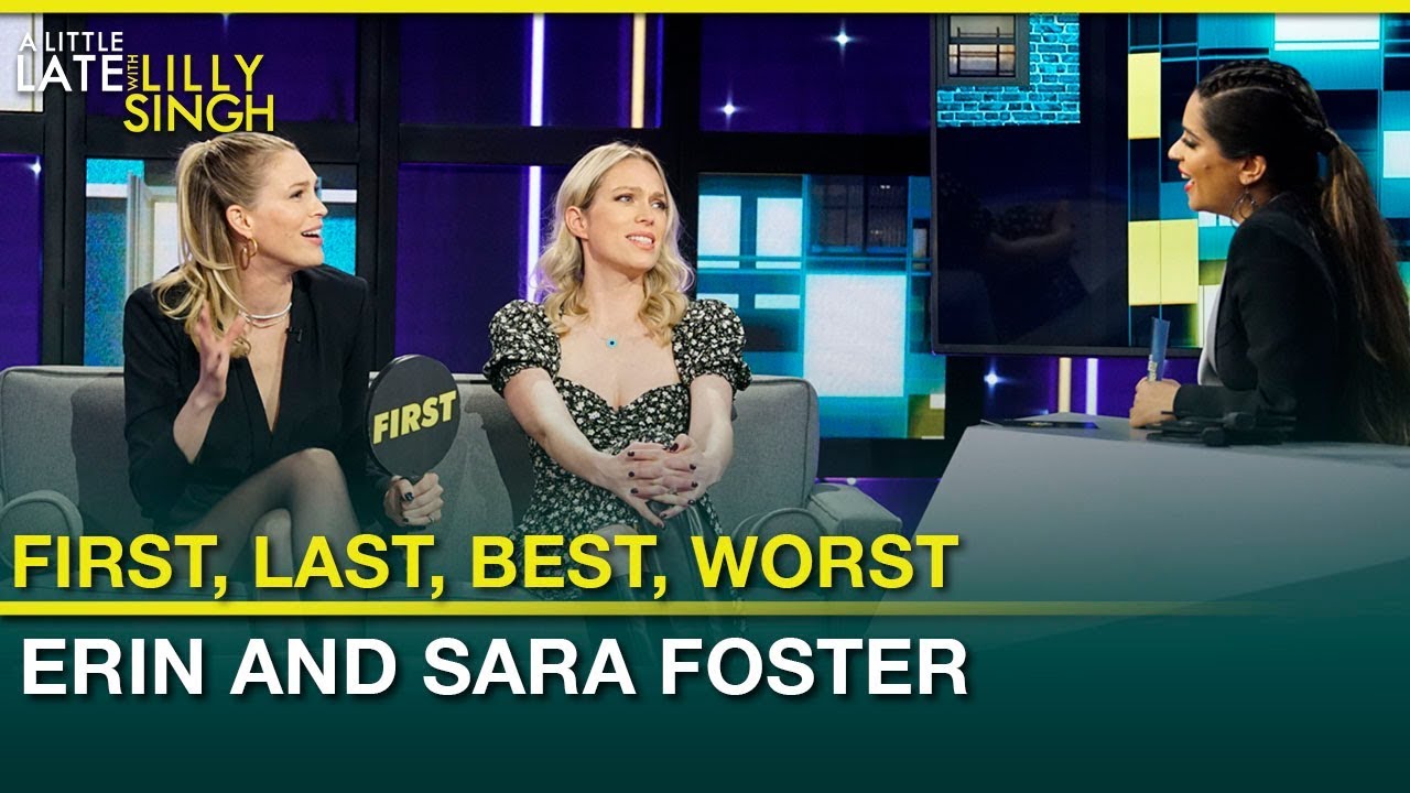 First, Last, Best, Worst with Erin and Sara Foster