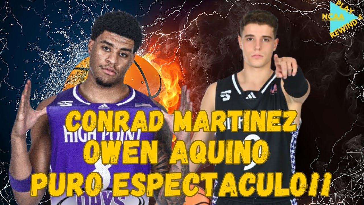 CONRAD MARTINEZ Y OWEN AQUINO SE COMBINAN PARA 35 PUNTOS¡¡ - High Points vs Furman 3/11/2025 NCAA