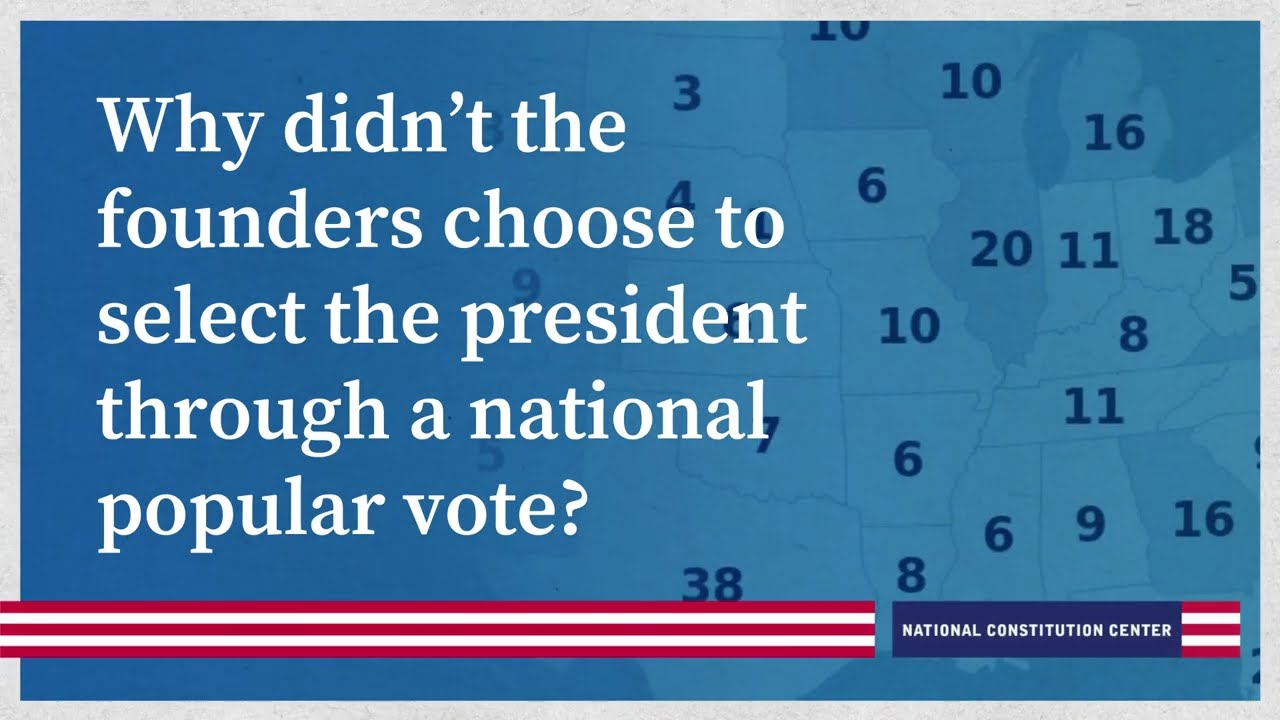 Why didn’t the founders choose to select the president through a national popular vote?