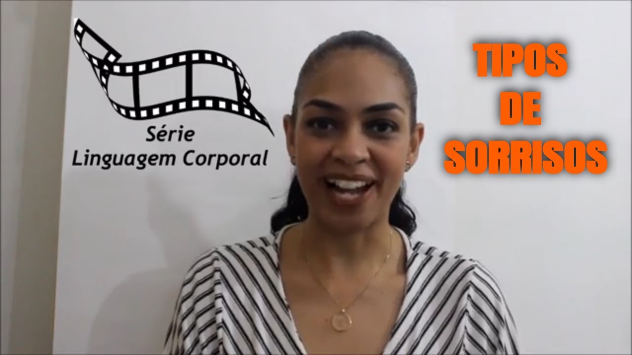 Linguagem Corporal - Os 3 Tipos de Sorrisos mais vistos