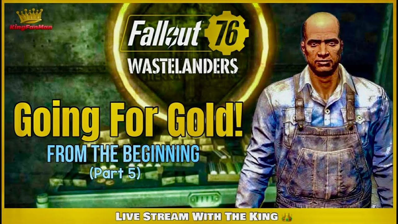 Fallout 76 Wastelanders: Going For Gold!