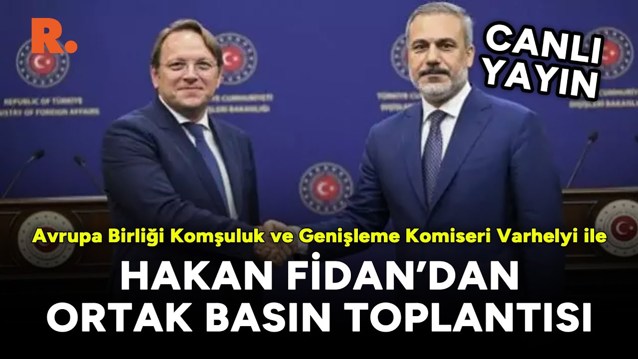 Hakan Fidan ve Oliver Varhelyi'den ortak basın toplantısı #CANLI