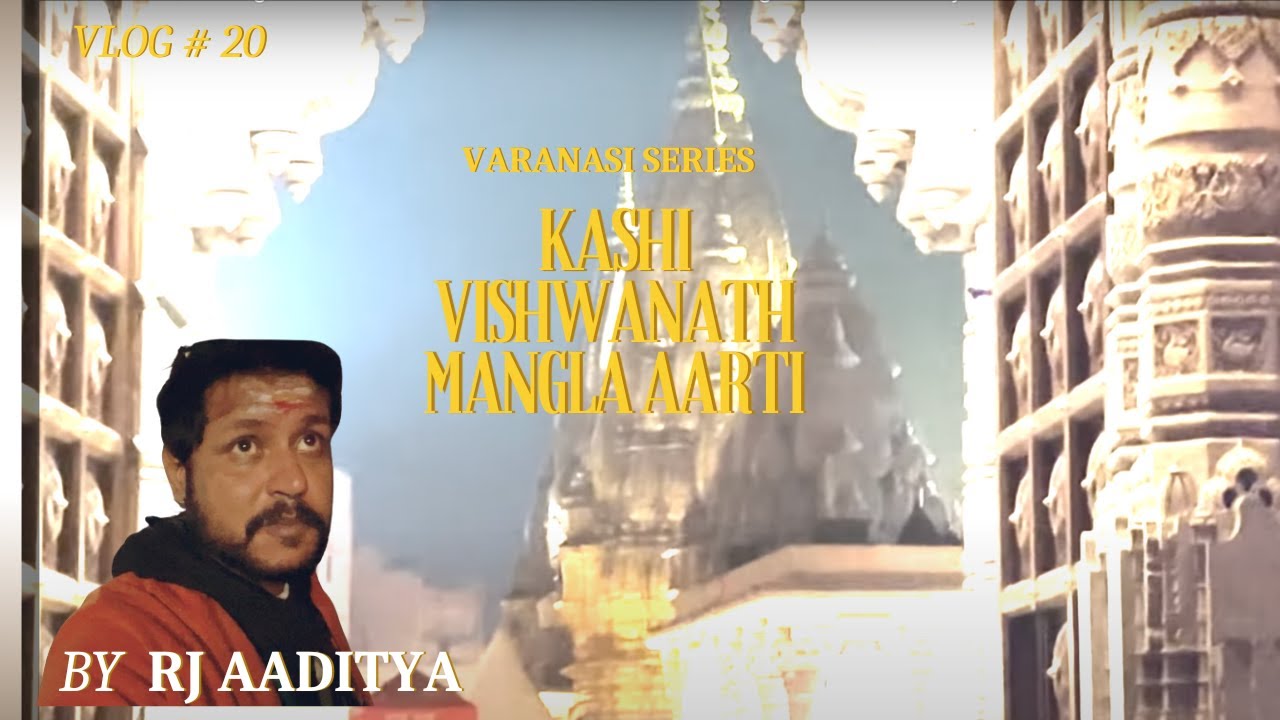 Mangla Aarti Kashi Vishwanath Mandir pure magic hai 🙏🏼 | Benaras| Varanasi | with RJ Aaditya #vlogs