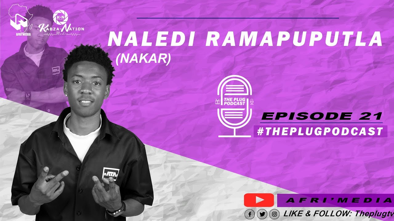 Episode 21| Naledi on Nakar, Mpumalanga, Being A Father, Kasi Music, Managing Slimeboyy, etc