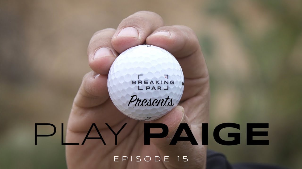Breaking Par: Episode 15 (Play Paige Spiranac)