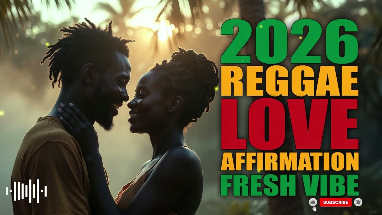 🌺 2026 Reggae Love Affirmations | Lovers Rock to Heal Your Heart & Attract True Love