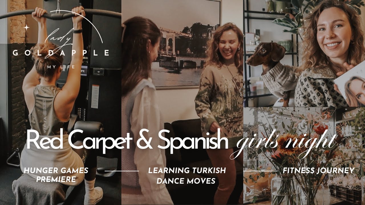 Hunger Games Premiere, Fitness Journey, Spanish Girls Night & Turkish Dance Moves ⭐️👯‍♀️🎬