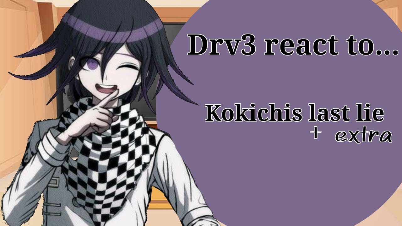Реакция Drv3 на последнюю ложь Кокичи + дополнения | Реакция Danganronpa