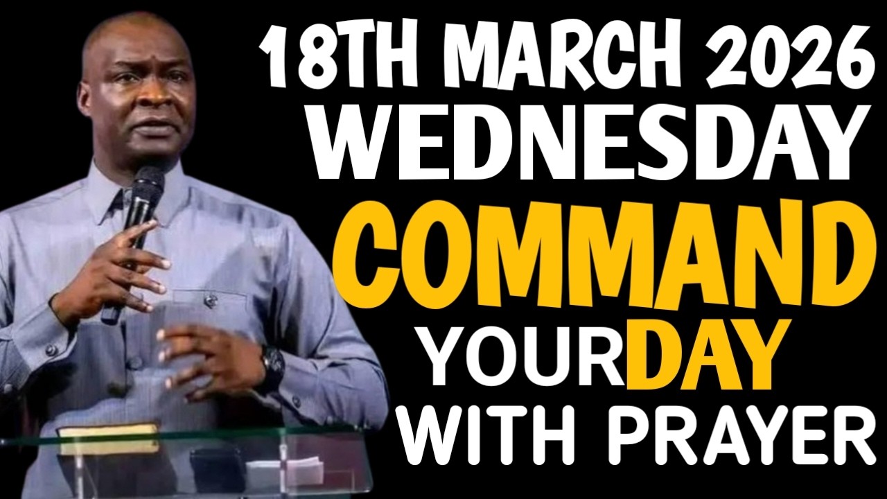 [18TH MARCH 2026]COMMAND YOUR WEDNESDAY WITH PRAYER |POWERFUL PROPHETIC PRAYER–APOSTLE JOSHUA SELMAN