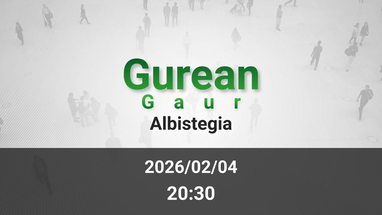 GAUEKO ALBISTEGIA 2026/02/04