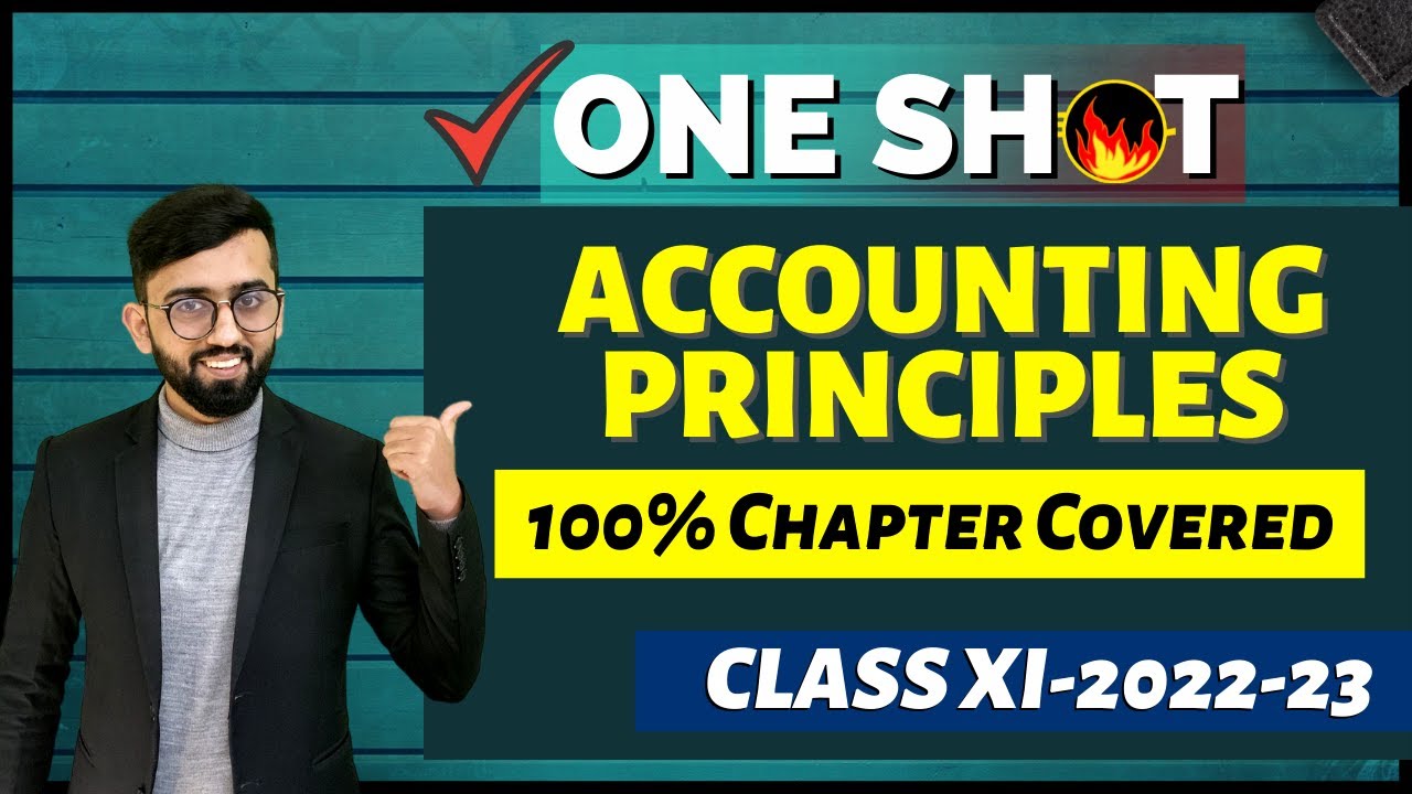 Accounting Principles one Shot | Class 11 Chapter 3 Accounts : Accounting Principles | 100% Complete