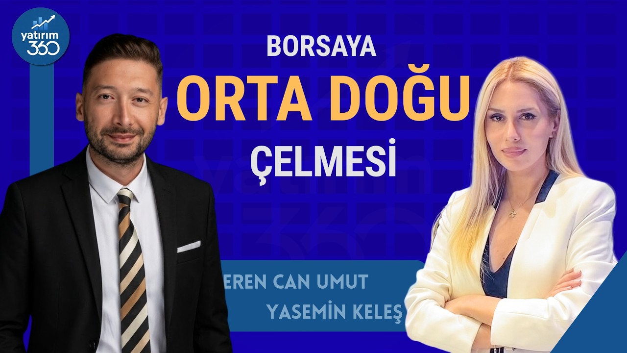 Borsaya Orta Doğu Çelmesi! Şimdi Ne Olacak?
