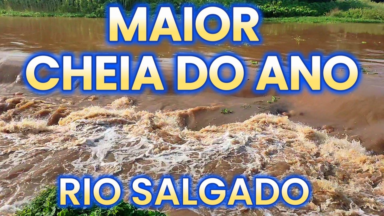 MAIOR CHEIA DO ANO RIO SALGADO EM AURORA ATÉ HOJE 20/03/2026 SEGURA CASTANHÃO