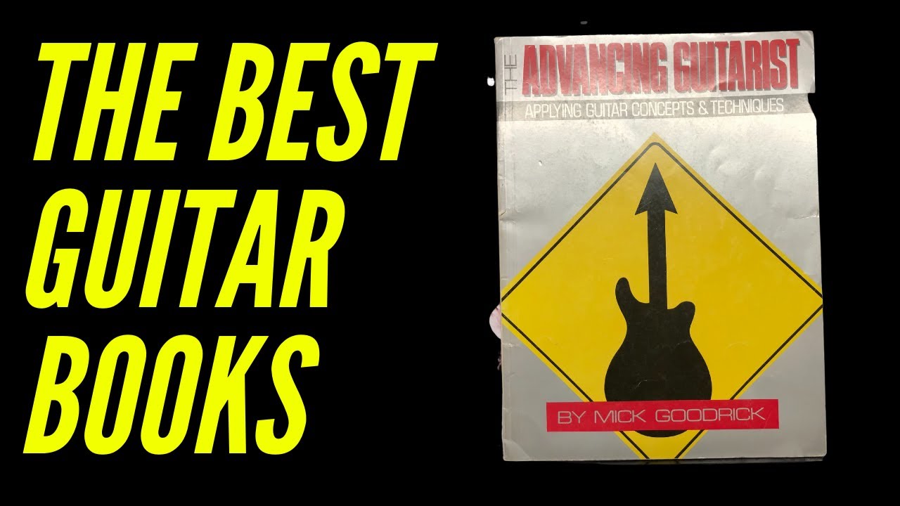 Best Guitar Books For Advanced Players - The Advancing Guitarist By Mick Goodrick