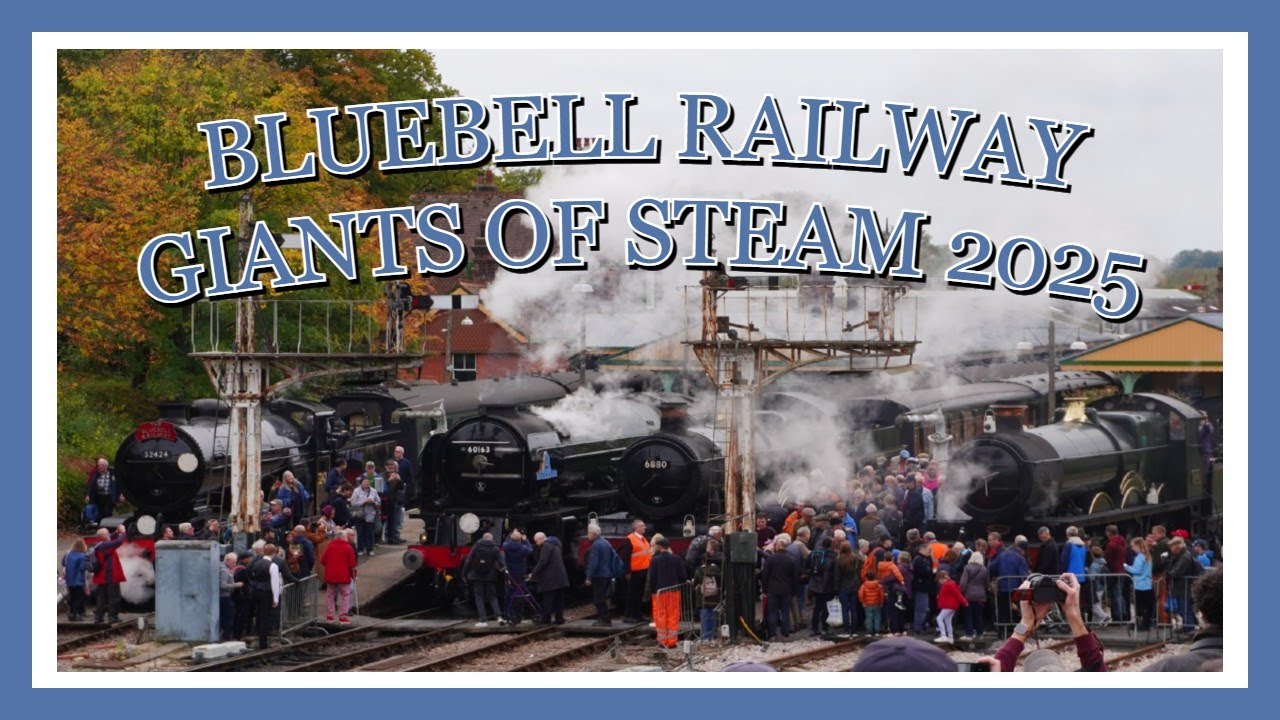 Bluebell Railway Giants of Steam Gala 2025