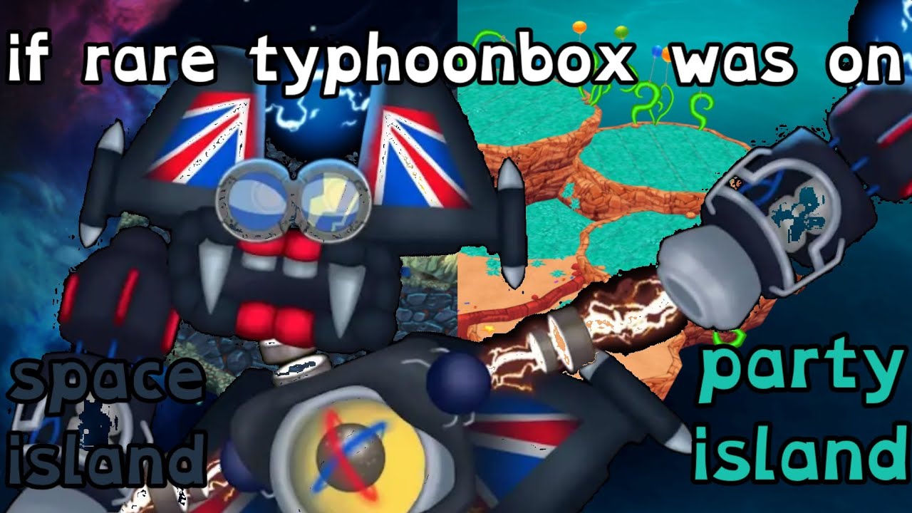 If rare typhoonbox was on party island and space island ft:@Bradleygdyjh02 and @spookbox