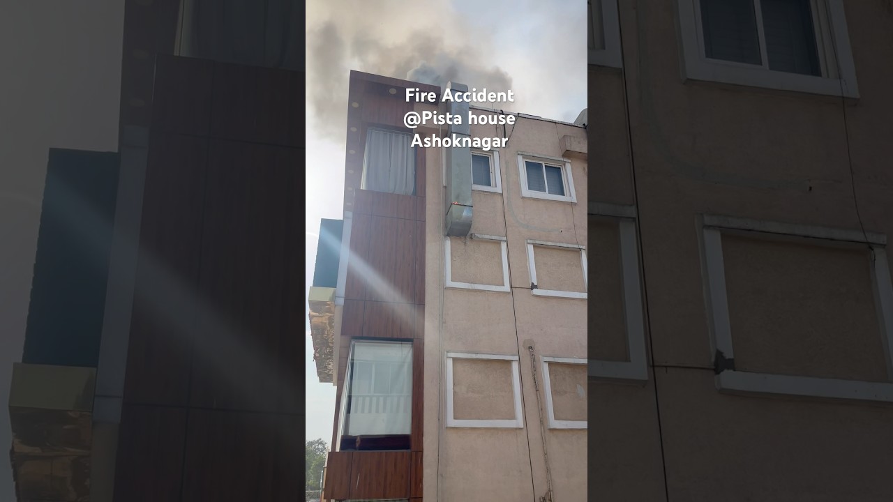 Fire Accident at Pista house, Ashoknagar #fireaccident #fire #pistahouse #ashokanagr #accident