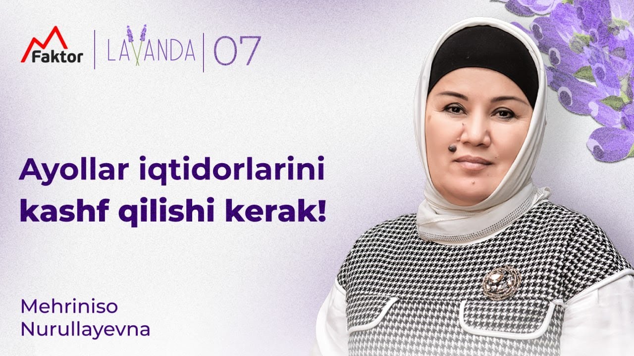 Ayollar iqtidorlarini kashf qilishi kerak | Mehriniso Nurullayevna