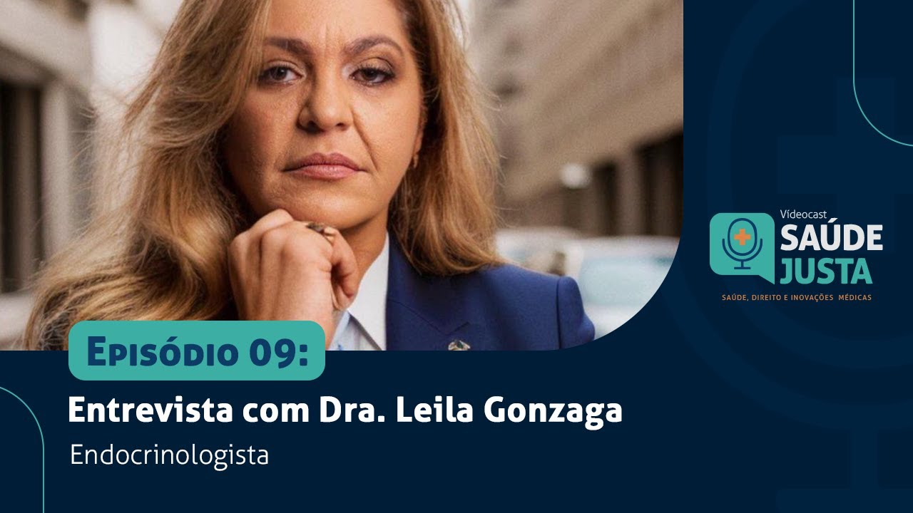 Ep. 09 | Entrevista com Leila Gonzaga - Endocrinologista