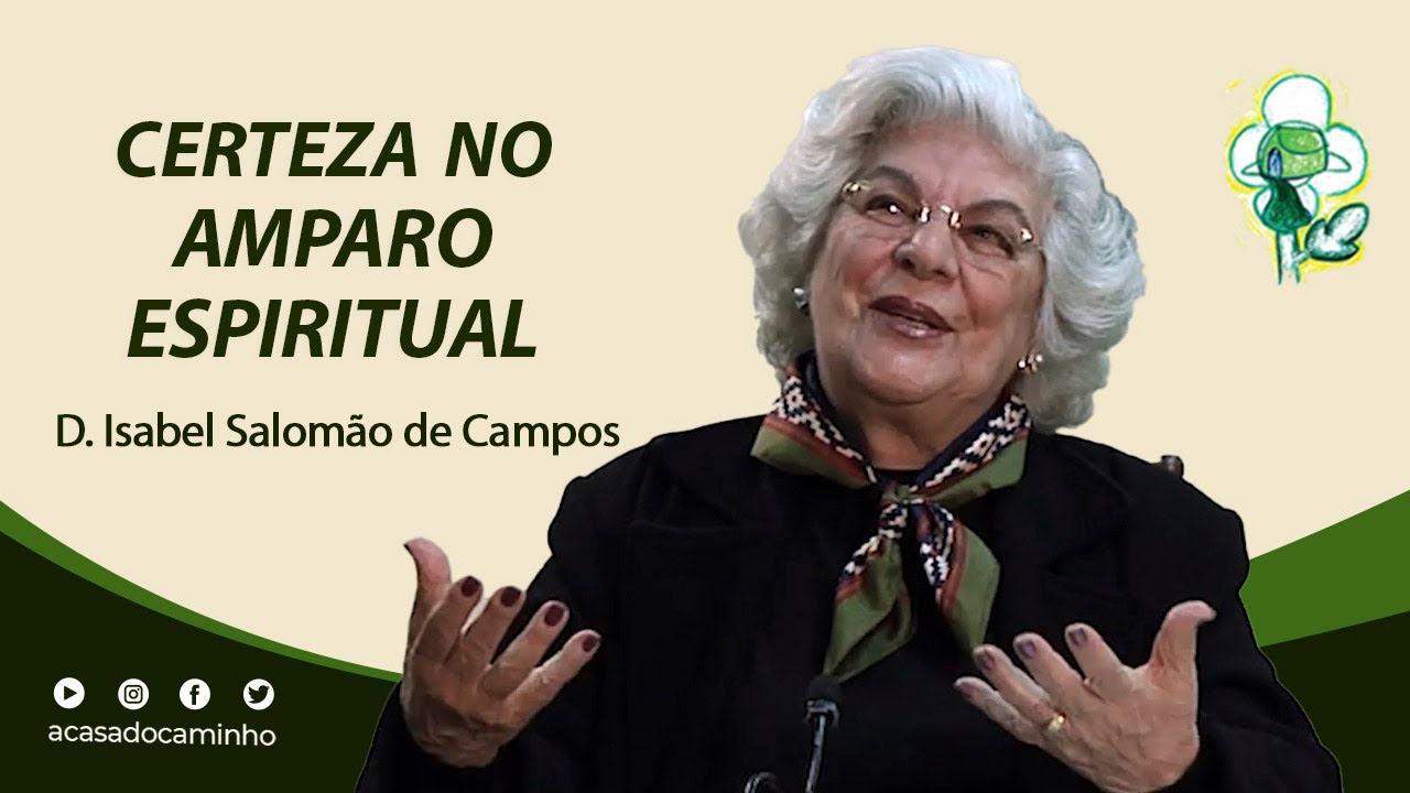CERTEZA NO AMPARO ESPIRITUAL -- com a m&eacute;dium Isabel Salom&atilde;o de Campos