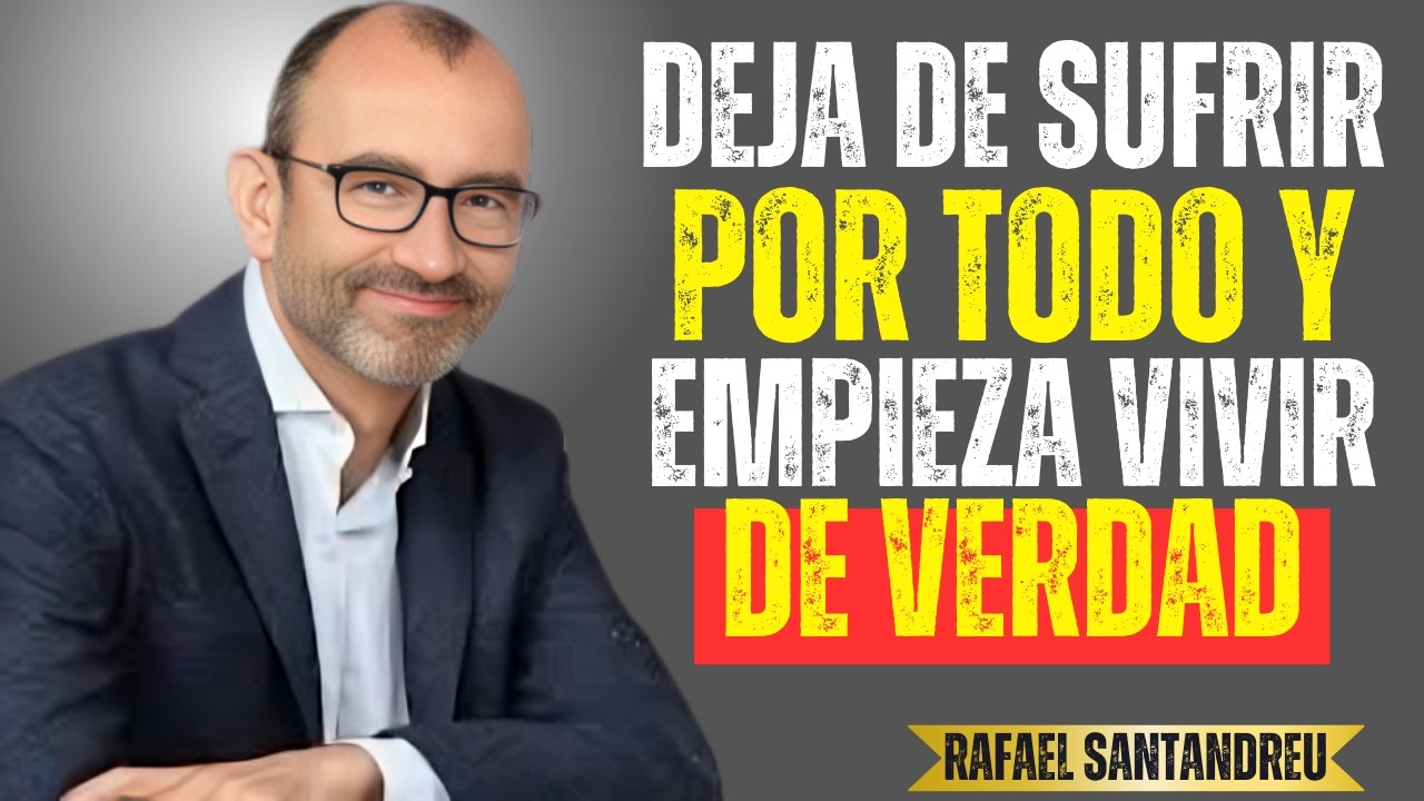 NADIE TE ENSEÑA ESTO: CÓMO DEJAR DE SUFRIR POR TODO Y RECUPERAR LA PAZ MENTAL | RAFAEL SANTANDREU