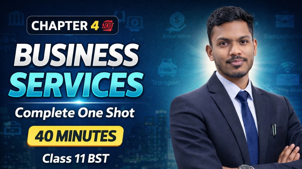 Chapter 4 – Business Services 💯 | Complete One Shot | 40 Minutes | Class 11 BST