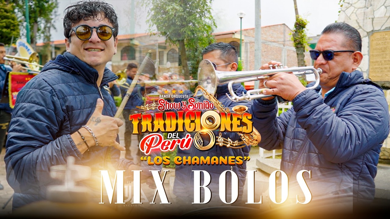 Mix Bolos-Banda Orquesta Show y Sonido Tradiciones del Perú: