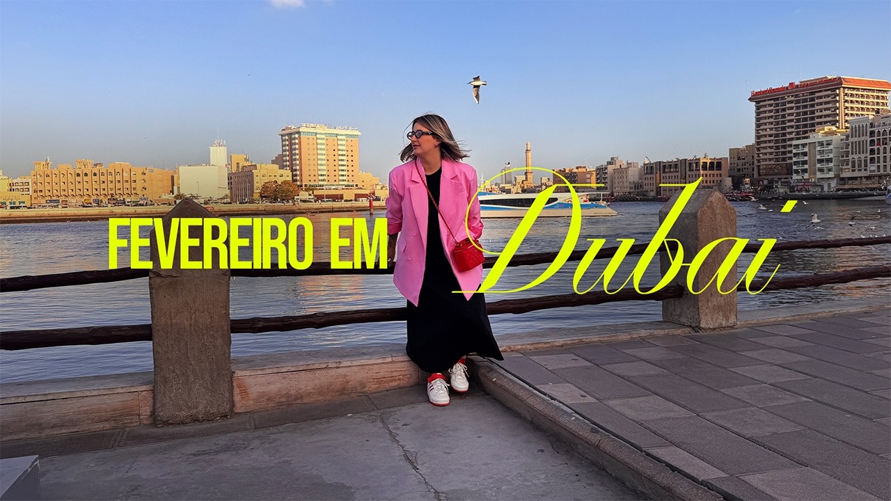 Curtindo Dubai antes do calor voltar | #vlog 029